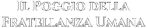 Il Poggio della Fratellanza Umana